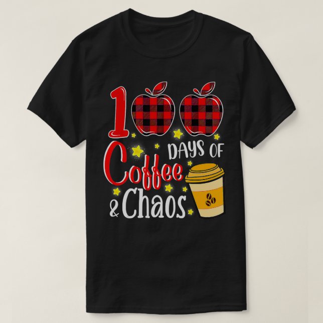 T-shirt 100 Jours De Café Chaos Funny Enseignants 100ème J (Design devant)