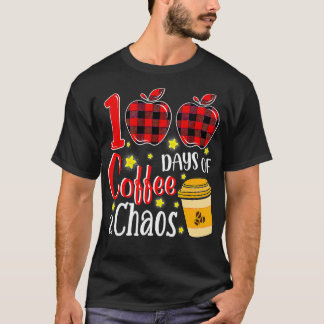 T-shirt 100 Jours De Café Chaos Funny Enseignants 100ème J