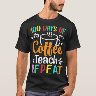 T-shirt 100 jours de café Enseigner Répéter Professeur Caf