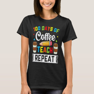 T-shirt 100 jours de café Enseigner Répéter Professeur Caf
