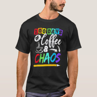 T-shirt 100 jours de café et de chaos 100e jour enseignant