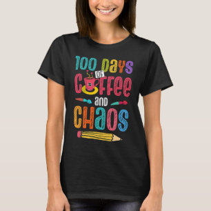 T-shirt 100 Jours De Coffee Et Chaos Enseignant École Cour