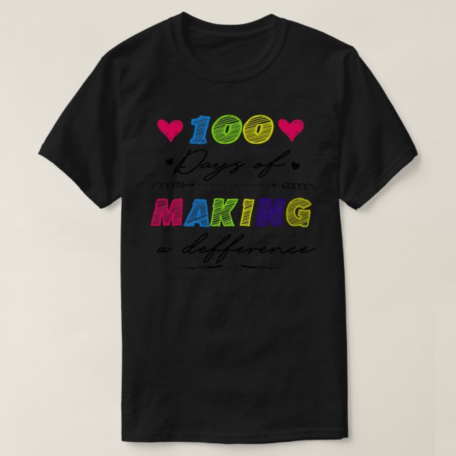 T-shirt 100 Jours De Faire Une Différence Chemise Enseigna (Design devant)
