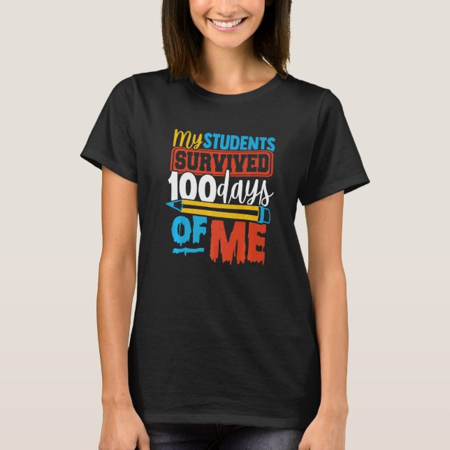 T-shirt 100 Jours d'école Mes élèves ont survécu 100 Jours (Devant)