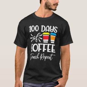 T-shirt 100 Jours D'Enseignement Du Café Répéter L'École D