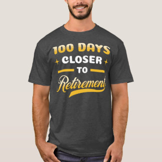 T-shirt 100 jours plus près de la retraite Fête drôle