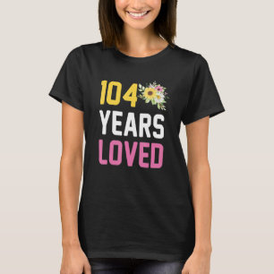 T-shirt 104 ans Anniversaire Maman grand-mère 104 ans aimé