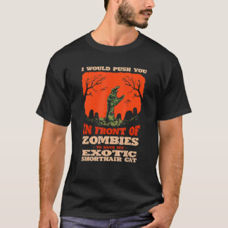 T-shirt 10548100062^Push You In Zombies To Save My Exotic 