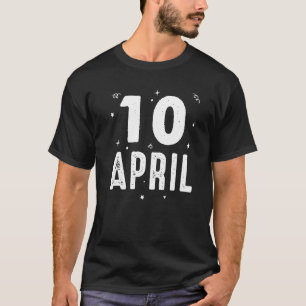T-shirt 10 Avril Fête Anniversaire Occasions spéciales pou