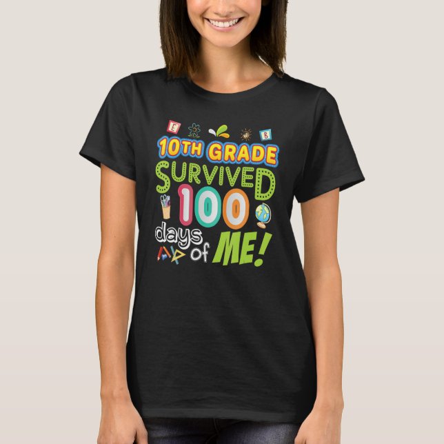 T-shirt 10th Tenth Grade Survived 100 Days Of Me 100th Day (Devant)