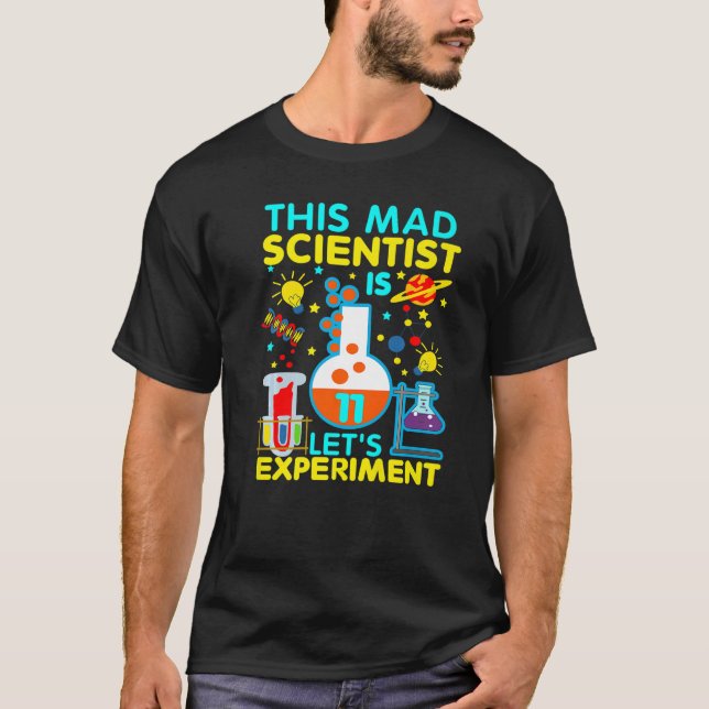T-shirt 11e cadeau d'anniversaire Ce scientifique fou est  (Devant)