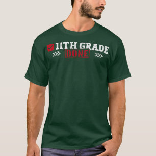 T-shirt 11th Grade Done Last Day of School 11th Grade Grad
