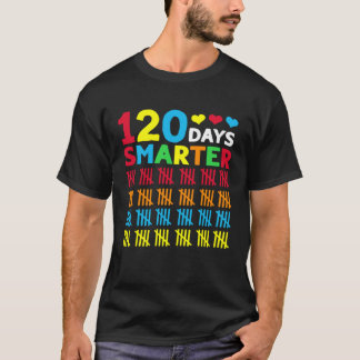 T-shirt 120th Day of School Teacher  120 Days Smarter