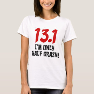 T-shirt 13.1 Moitié seulement fou