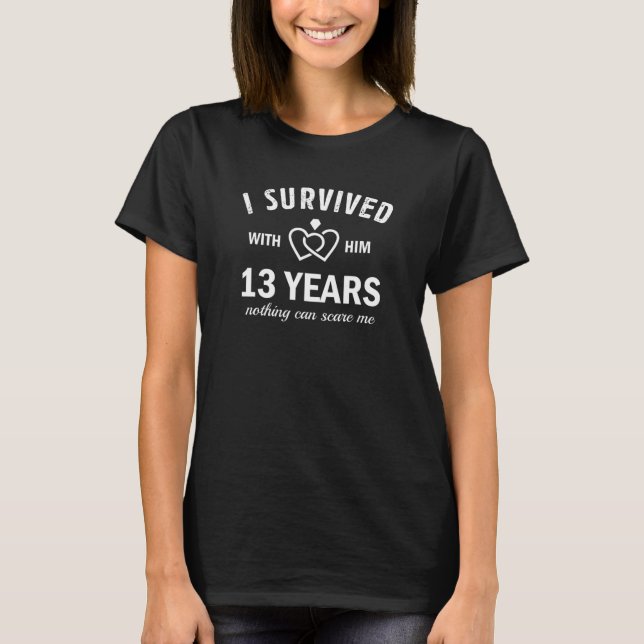 T-shirt 13E Anniversaire Mariage Funny Survécu 13 Ans W (Devant)