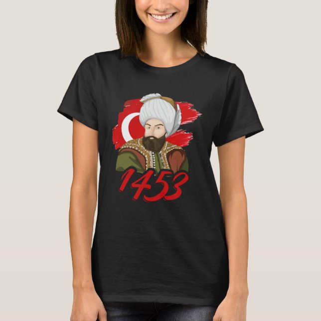 T-shirt 1453 Fatih Sultan Mehmet Ottoman Empire A Turkish  (Devant)
