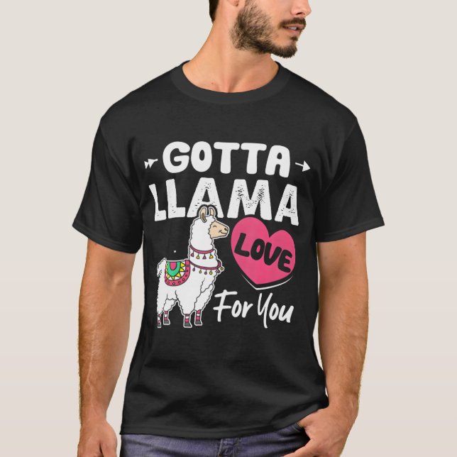 T-shirt 145 Gotta Llama Amour Pour Vous Funny Valentines J (Devant)