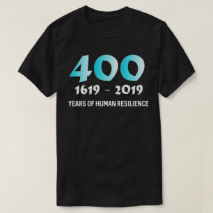 T-shirt 1619 Nos Ancêtres Projettent 400 Ans D'Être Huma