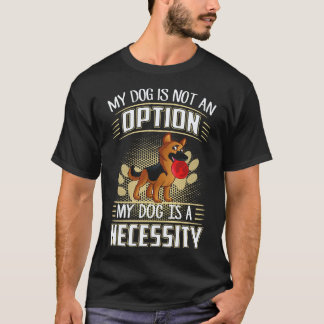 T-shirt 16 Mon chien n'est pas une option Mon chien est un