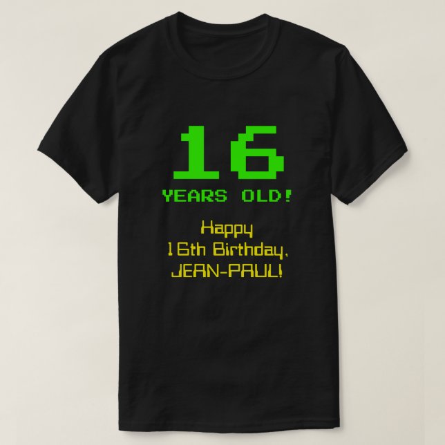 T-shirt 16e anniversaire : Amusant, 8 bits Look, Nerdy / G (Design devant)