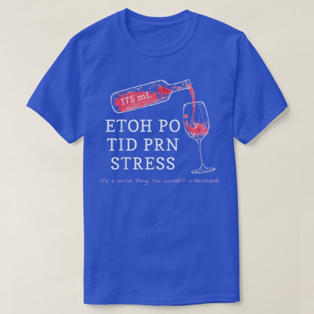 T-shirt 175 ml ETOH PO TID PRN Stress C'est une chose infi (Design devant)