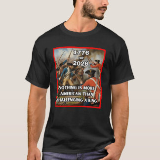 T-shirt 1776 or 2026 – Americans Challenge a King