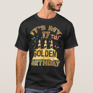T-shirt 17th Birthday C'est mon 17th Golden Birthd