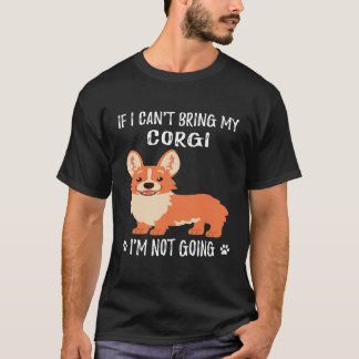 T-shirt 185 Si je ne peux pas apporter mon Corgi, je ne va