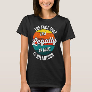 T-shirt 18e Birthday I'm Legally An Adult Is Hilarious Fu