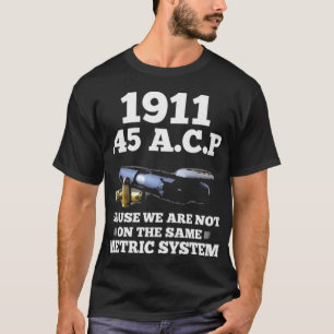 T-shirt 1911 45 ACP Metric System