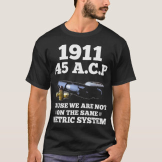 T-shirt 1911 45 ACP Metric System