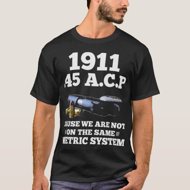 T-shirt 1911 45 ACP Metric System (Devant)
