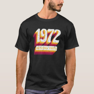 T-shirt 1972 Pièces originales les années 50 Anniversaire