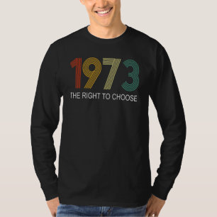 T-shirt 1973 Pro Choice Movement Pro Choice