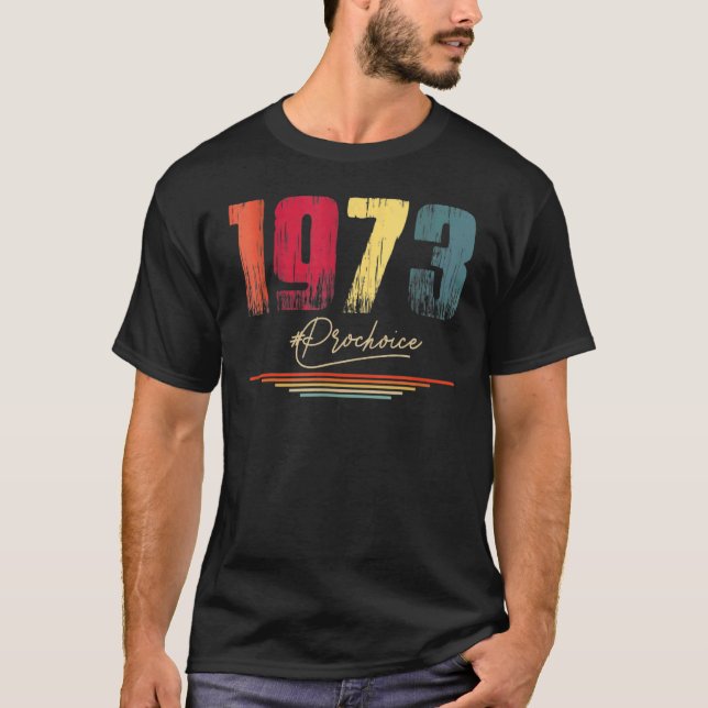 T-shirt 1973 Pro Choice Pro Roe V Abortion Feministe (Devant)