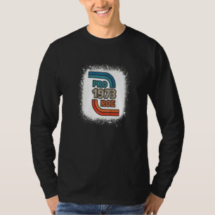 T-shirt 1973 Pro Roe V Wade Pro Choice Abortion Right Feme