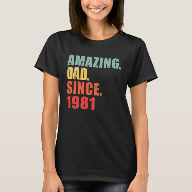 T-shirt 1981 Amazing Dad Since 1981 (Devant)