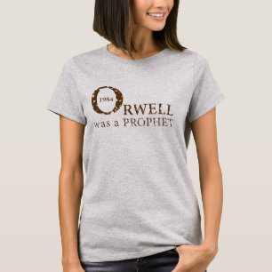 T-shirt 1984 Orwell était un PROPHÈTE pour les femmes, G