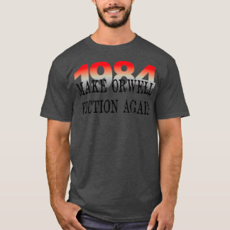 T-shirt 1984 Rendre Orwell Fiction à nouveau amoureux de l
