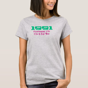 T-shirt 1991 Meilleur Chanson, Tout ce que je fais je le f