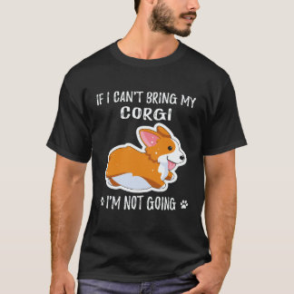 T-shirt 19 Si je ne peux pas amener mon Corgi je ne vais p