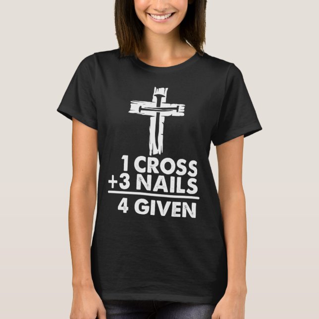 T-shirt 1 Croix + 3 clous 4 donnés Jésus chrétien Pâques (Devant)