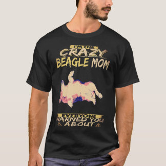 T-shirt 1 Je suis la mère folle de Beagle Beagle