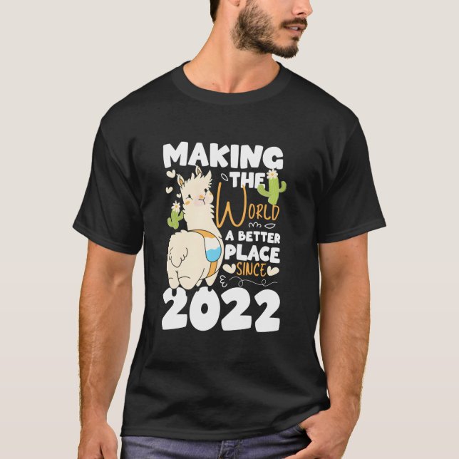 T-shirt 1 Making The World A Better Place Since 2022 (Devant)