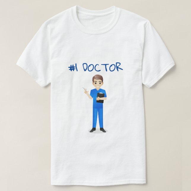 T-SHIRT ***#1 MÉDECIN*** MONTREZ-LUI QUE VOUS SOYEZ SOUCIE (Design devant)