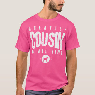 T-shirt 1 Plus Grande Cousine De Tous Les Temps Cousins Da