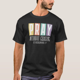 T-shirt 1 Thes 517 PRIER Sans Cesser Christian Graphic
