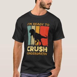 T-shirt 1Er Jour De Maternelle Je suis prêt à écraser Dino