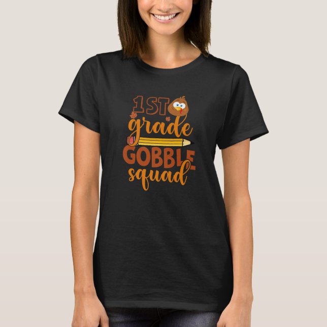 T-shirt 1st Grade Gobble Squad  Turkey Thanksgiving  1 (Devant)