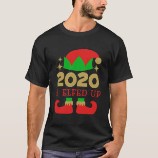 T-shirt 2020 Est Elfed Up Funny Christmas Family Pajama Gi